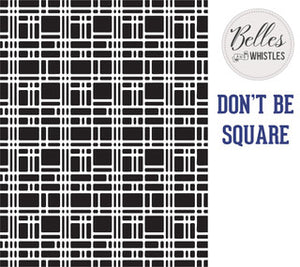 Dixie Belle ‘Don’t be square’ Stencil