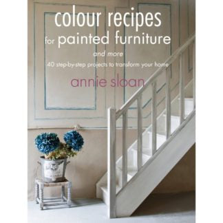 Annie Sloan Colour Recipes  for Painted Furniture and More